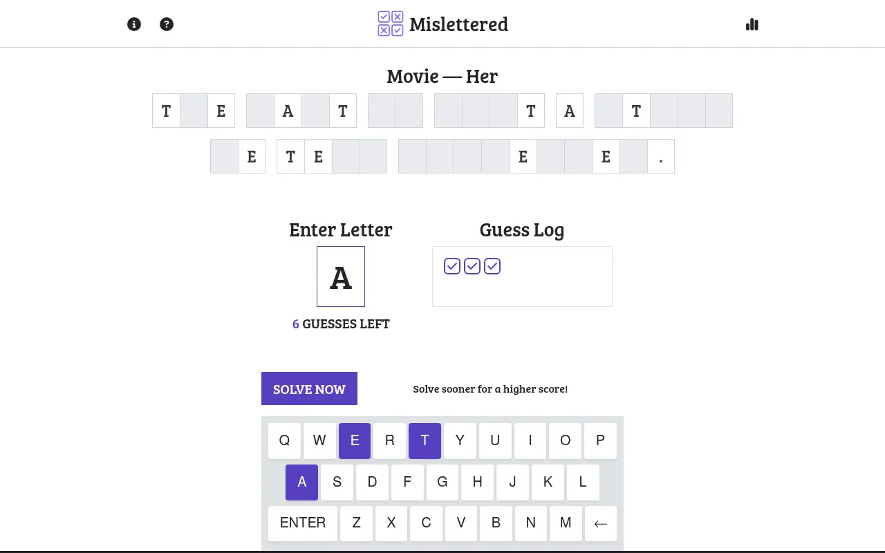 Mislettered puzzle #1617 in play: a quote from the movie Her with the letters T, E and A filled into its tiles, 6 guesses left and the on-screen keyboard