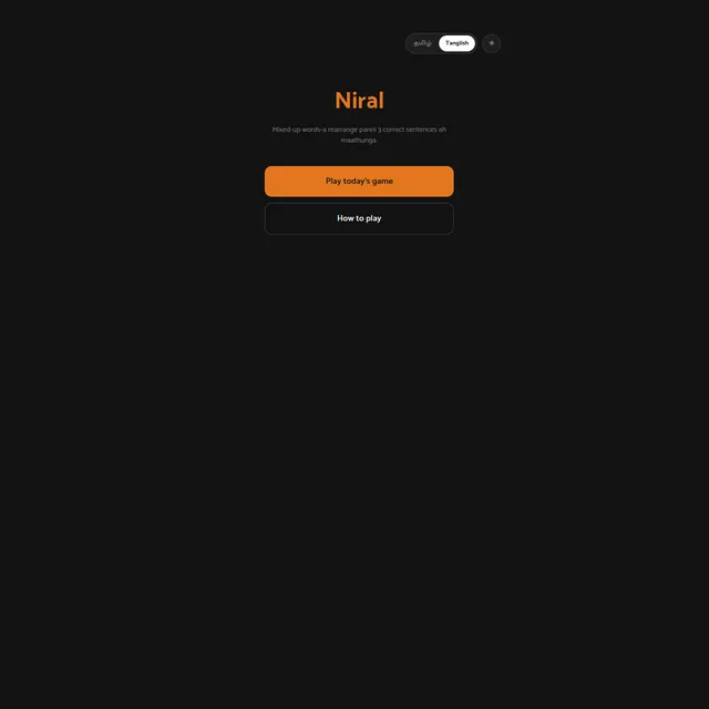 The Niral start screen on a dark background: the orange title, the Tanglish tagline about rearranging mixed-up words into 3 correct sentences, Play today's game and How to play buttons, and a Tamil/Ta