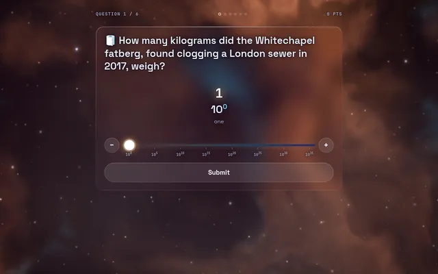 Orders of Magnitude No. 31 at desktop size, question 1 of 6: how many kilograms the Whitechapel fatberg weighed, with the power-of-ten slider from 10^0 to 10^35 and Submit