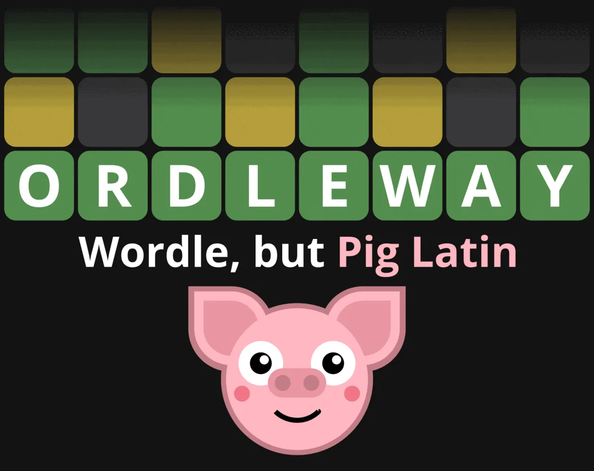 Ordleway title card: ORDLEWAY in green tiles above the words Wordle, but Pig Latin and a pig face