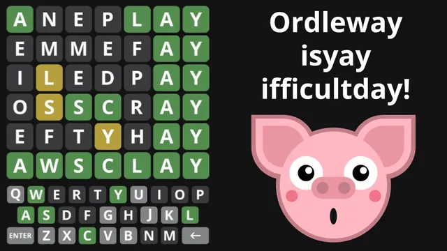 Ordleway board solved in six guesses ending in AWSCLAY, next to a pig face and the text Ordleway isyay ifficultday