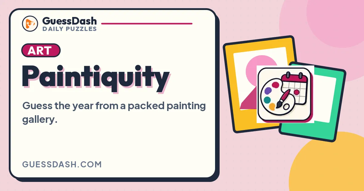 GuessDash card for Paintiquity, an art game: Guess the year from a packed painting gallery, with a palette and calendar icon