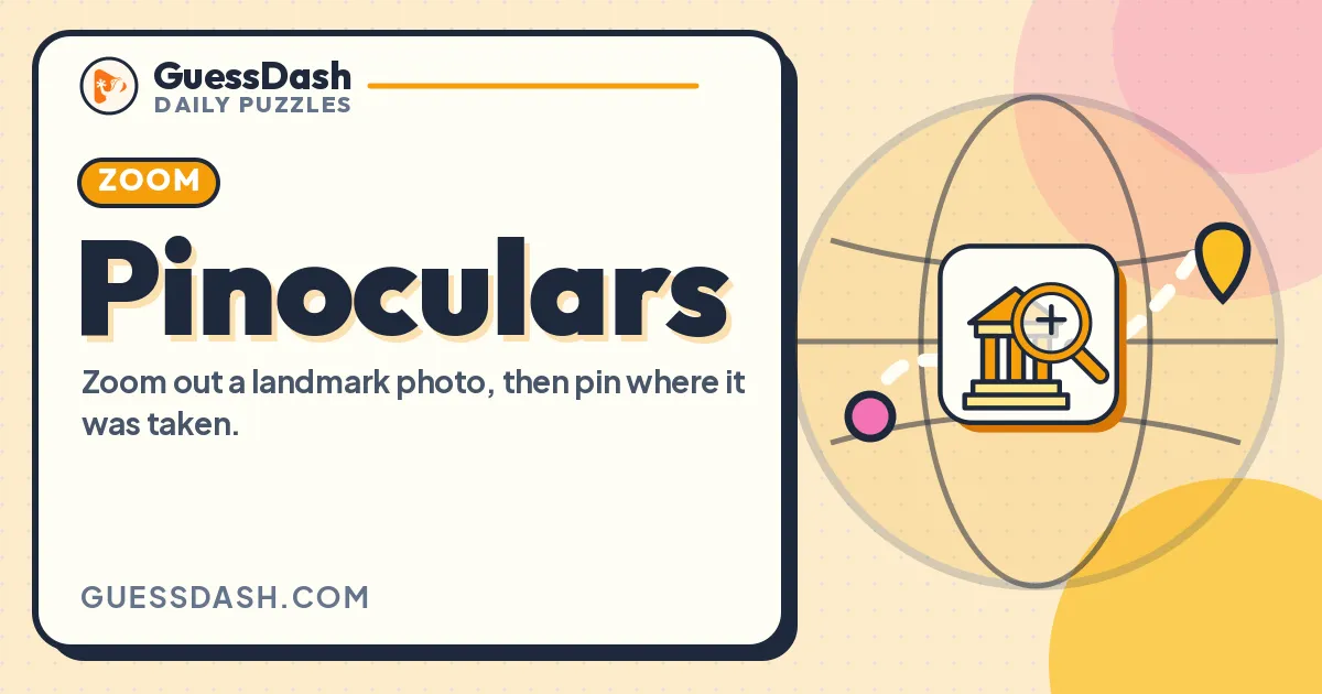 The Pinoculars card from GuessDash with a Zoom tag and the line 'Zoom out a landmark photo, then pin where it was taken', beside a landmark icon with a magnifier and a map pin