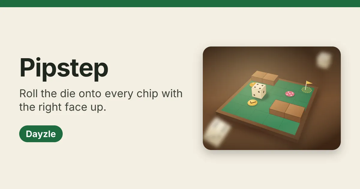 Pipstep's own card: the name, the rule 'Roll the die onto every chip with the right face up' and a die on a small green board with wooden blocks and a flag