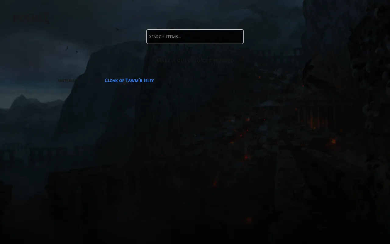Poedle's start screen over dark Path of Exile scenery: the item search box, 'Make a guess to get started' and yesterday's item, Cloak of Tawm'r Isley