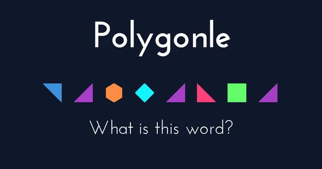 Polygonle banner: a row of eight coloured triangles, a hexagon, a diamond and a square above 'What is this word?'