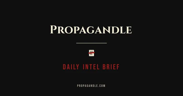 Propagandle daily intel brief share image