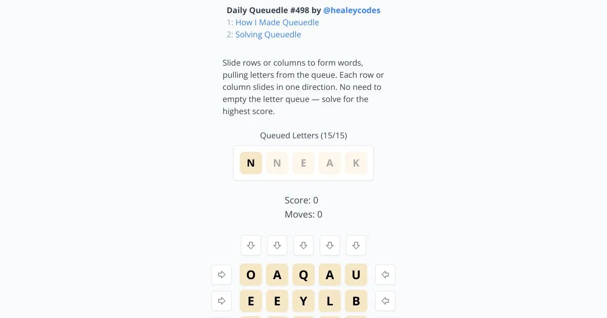 Daily Queuedle 498: a queue of letters N, N, E, A, K above a letter grid with slide arrows on its edges, score 0