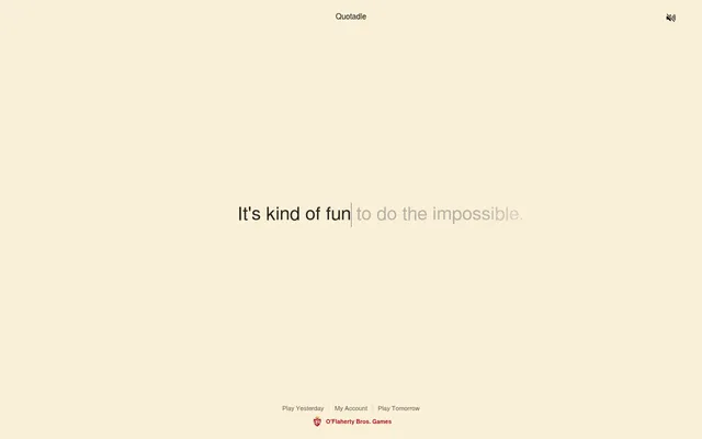 Quotadle on 21 October 2026, the day's quote It's kind of fun to do the impossible. half typed: the typed words dark, the rest still grey