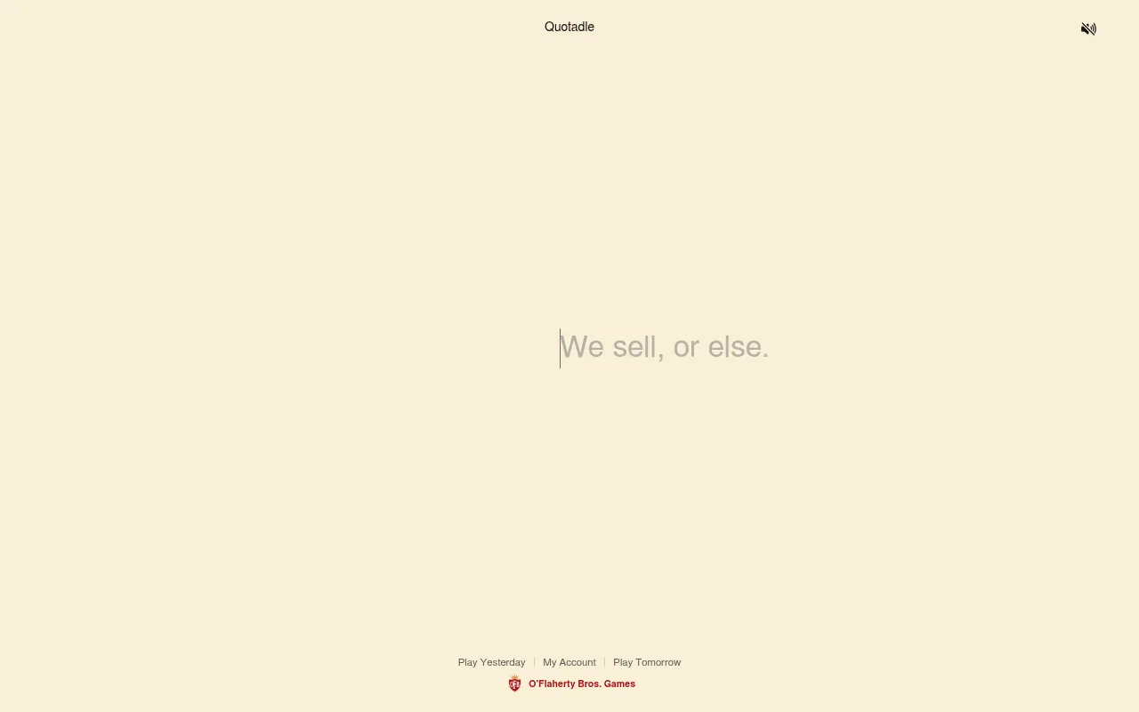 Quotadle's page with the day's quotation We sell, or else. in grey, the cursor at its start, and links to play yesterday or tomorrow below