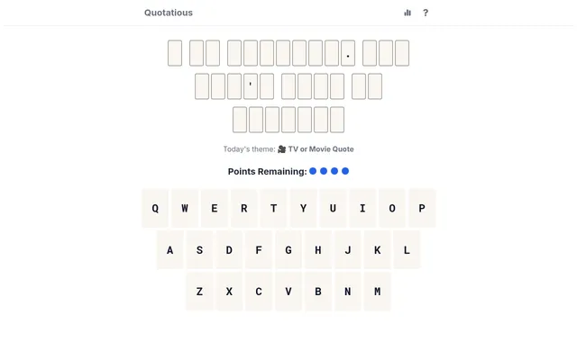 Quotatious puzzle before the first guess: the day's quote as rows of blank letter tiles, today's theme TV or Movie Quote, four blue Points Remaining dots and an on-screen keyboard