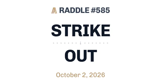 Raddle #585 share card: STRIKE at the top, OUT at the bottom, October 2, 2026