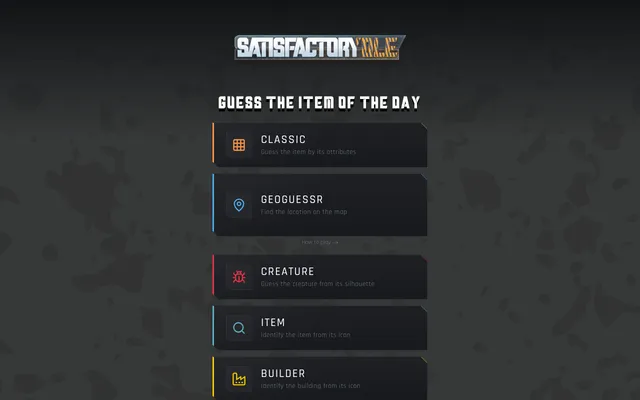 The Satisfactorydle front page: the logo above Guess the item of the day and the Classic, GeoGuessr, Creature, Item and Builder modes