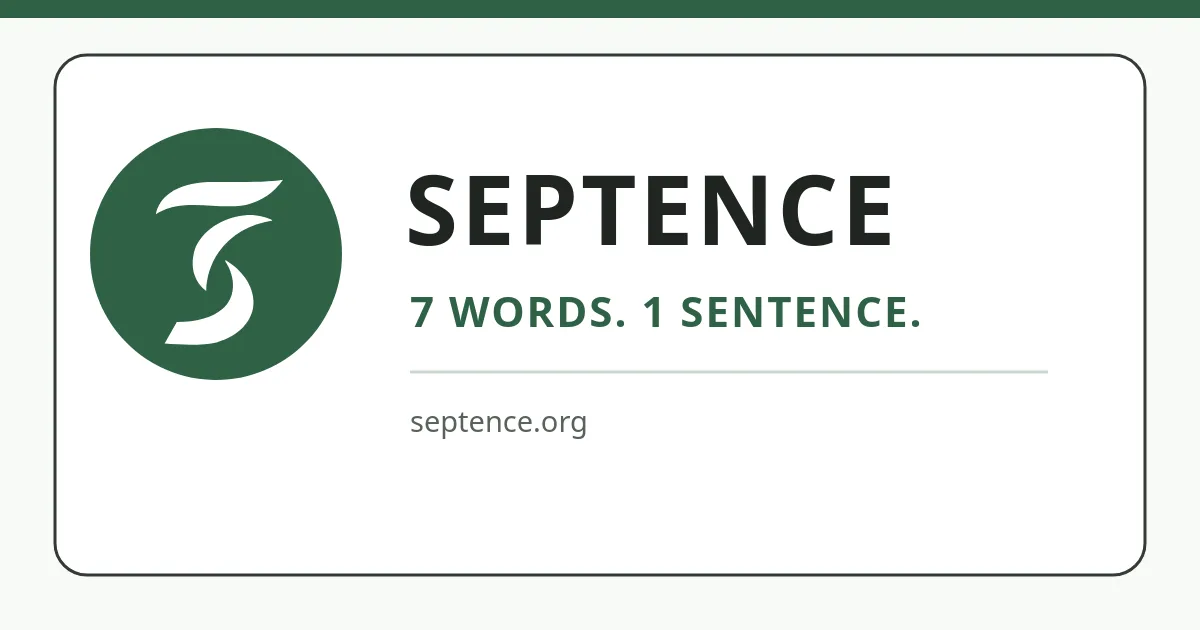 The Septence logo, a white 7 shaped like an S in a green circle, beside the words SEPTENCE, 7 words, 1 sentence