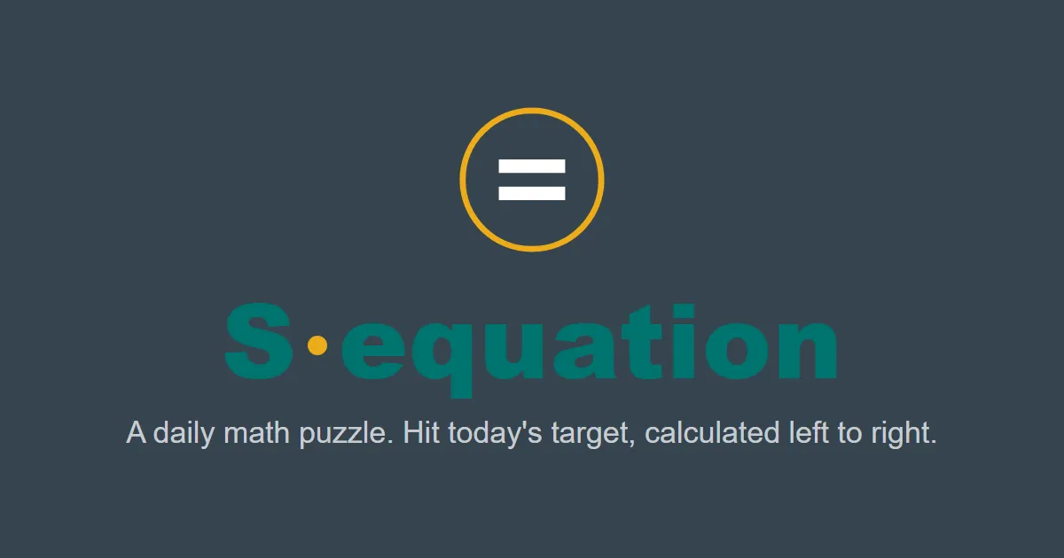 Sequation share card: the Sequation name and an equals-sign logo with the line A daily math puzzle. Hit today's target, calculated left to right