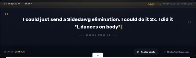 Sidemen Guess The Impostor's daily Quote: today's transcript line from a Sidemen Among Us video, speaker unknown, with Replay quote and a hint after three guesses