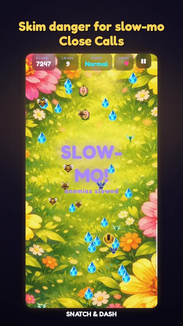 A Snatch & Dash level in a flower meadow: level 9 with score 7247, blue jewel drops to collect among bees and dragonflies, and a Slow-mo Close Call slowing the enemies