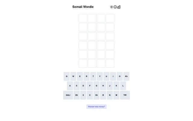 Somali Wordle board: an empty grid of six rows of four tiles above a keyboard with Kh, Dh and Sh keys and GALI and TIR buttons