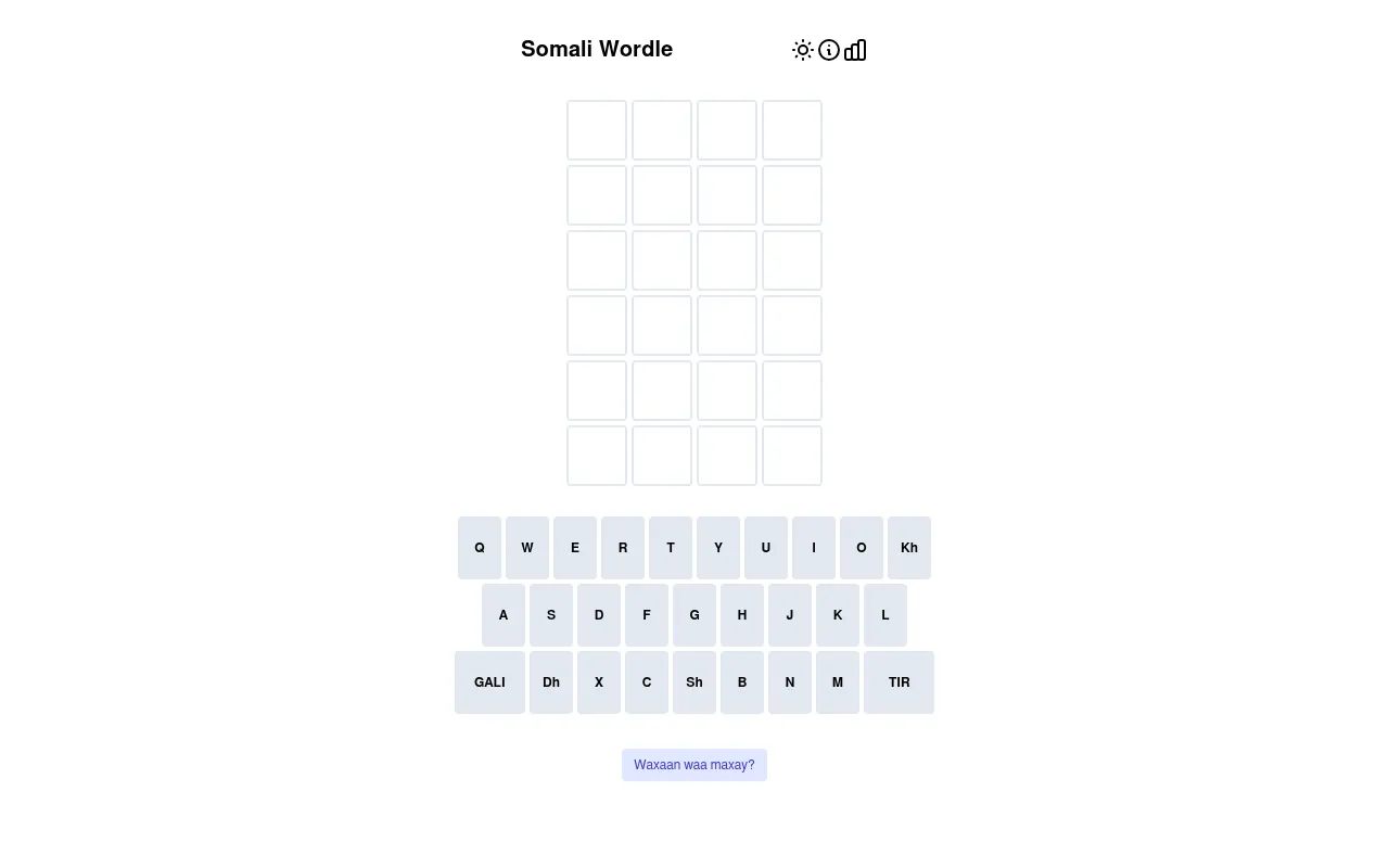 Somali Wordle board: an empty grid of six rows of four tiles above a keyboard with Kh, Dh and Sh keys and GALI and TIR buttons