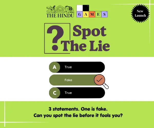 The Hindu Games launch art for Spot the Lie: three answer bars A, B and C, two marked True and the middle one Fake under a magnifying glass
