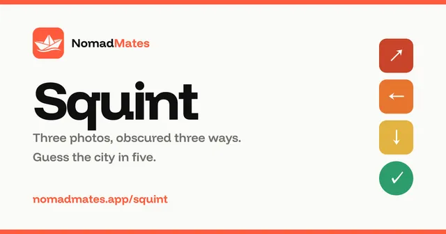 Squint title card from NomadMates: three photos, obscured three ways, guess the city in five