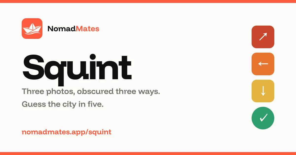 Squint title card from NomadMates: three photos, obscured three ways, guess the city in five