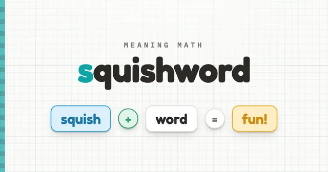 Squishword title card on graph paper with the equation squish plus word equals fun! in rounded word bubbles
