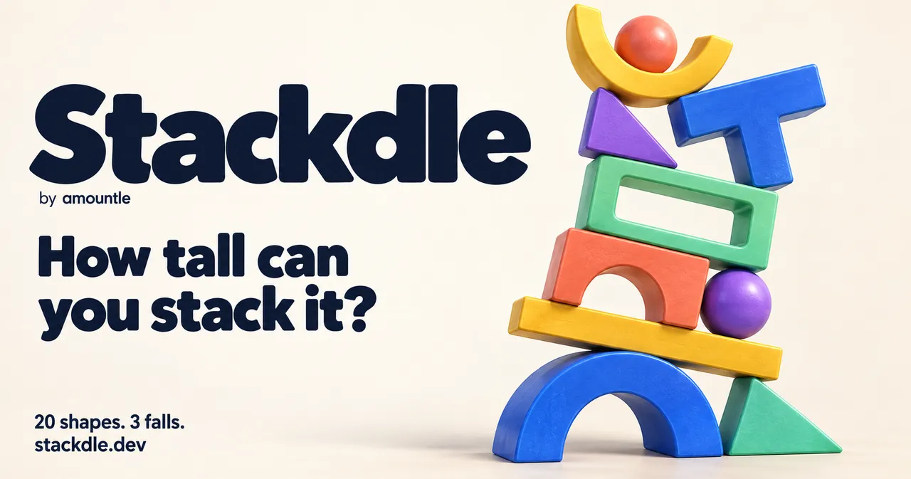 Stackdle by amountle share art: a tall stack of colourful arches, beams, triangles and balls beside the words How tall can you stack it, 20 shapes, 3 falls