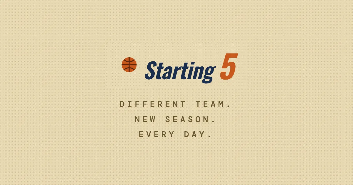 Starting 5 share card: a basketball beside the Starting 5 title and the lines Different team. New season. Every day.