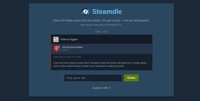 Steamdle clue 1 of 6: a Not Recommended Steam user review of the hidden game, the game title box with a Guess button and 6 guesses left