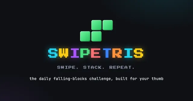 The Swipetris card: a green falling-block piece over the pixel-art name SWIPETRIS, Swipe. Stack. Repeat., and the line the daily falling-blocks challenge, built for your thumb