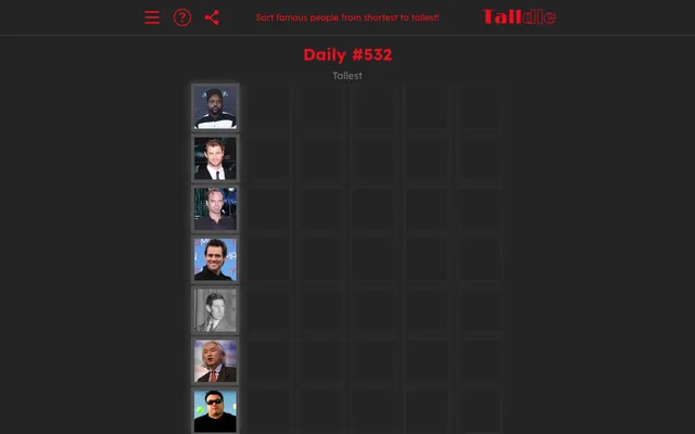 Talldle Daily #532: a column of seven celebrity portraits to sort under the Tallest label, with six empty columns for the guesses
