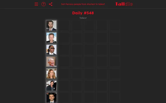 Talldle Daily #548 on desktop: a column of celebrity portraits under the Tallest label, with six empty columns for the guesses