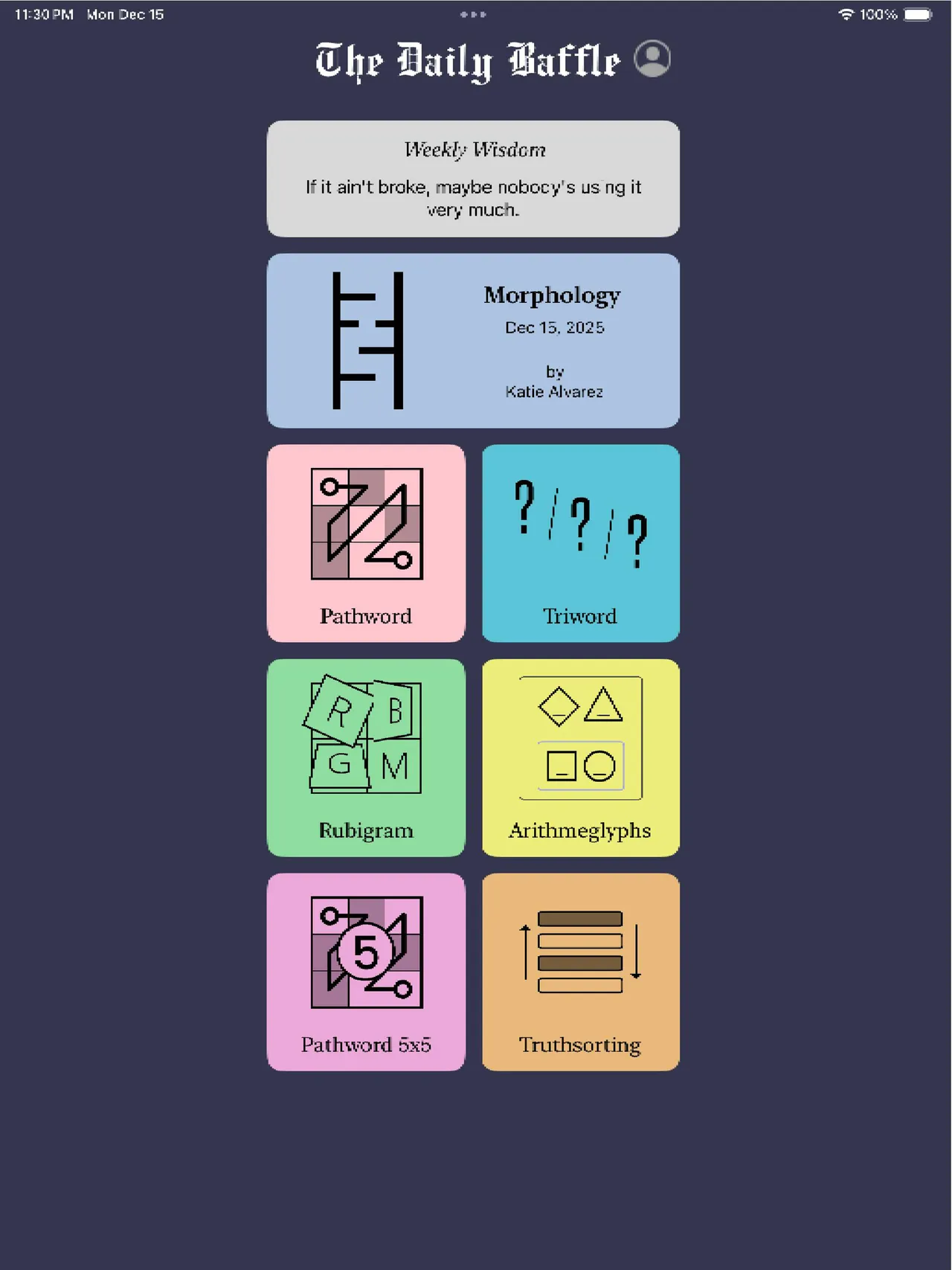 The Daily Baffle home screen with Weekly Wisdom and tiles for Morphology, Pathword, Triword, Rubigram, Arithmeglyphs and Truthsorting