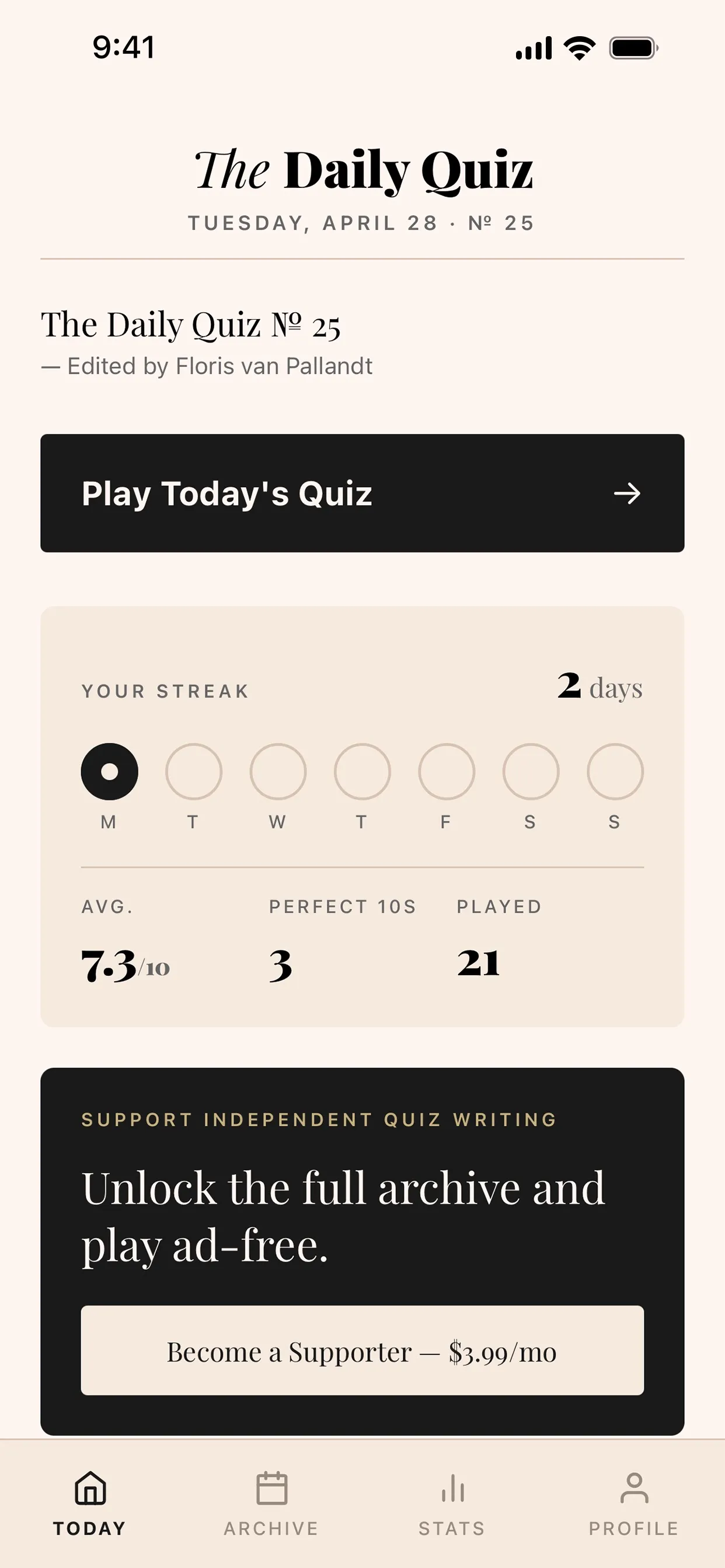 The Daily Quiz home screen: edition No. 25 edited by Floris van Pallandt, a Play Today's Quiz button, a 2-day streak, an average of 7.3 out of 10, and a Become a Supporter offer.
