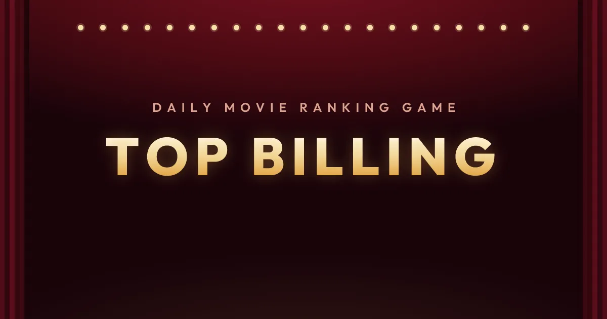 Top Billing, a daily game of ranking five films by box office and by critics