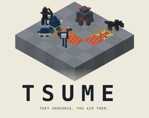 Tsume cover art: voxel pieces and foes on an isometric board with orange strike cells, above the title and the line They announce. You aim them.