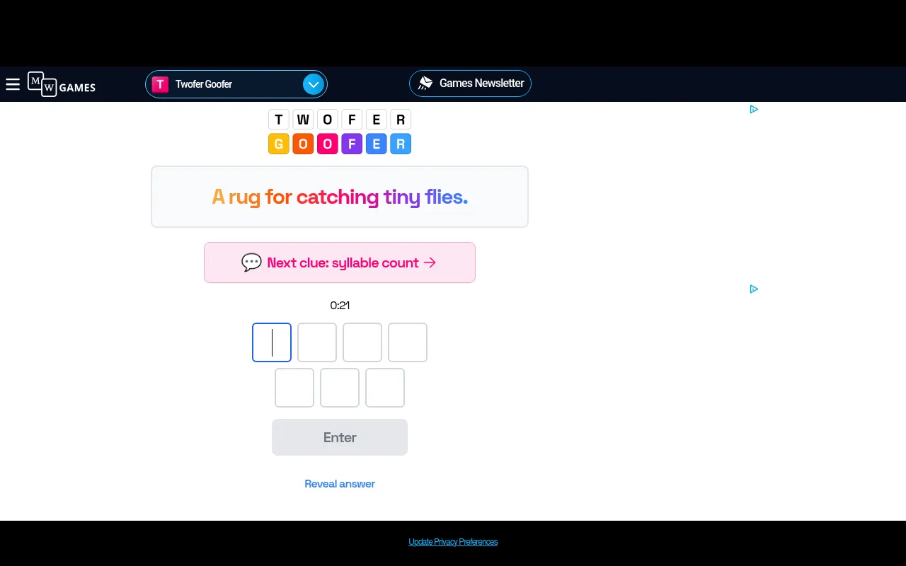 Twofer Goofer on Merriam-Webster: the clue A rug for catching tiny flies, a Next clue: syllable count button, a timer and tiles for a four-letter and a three-letter word