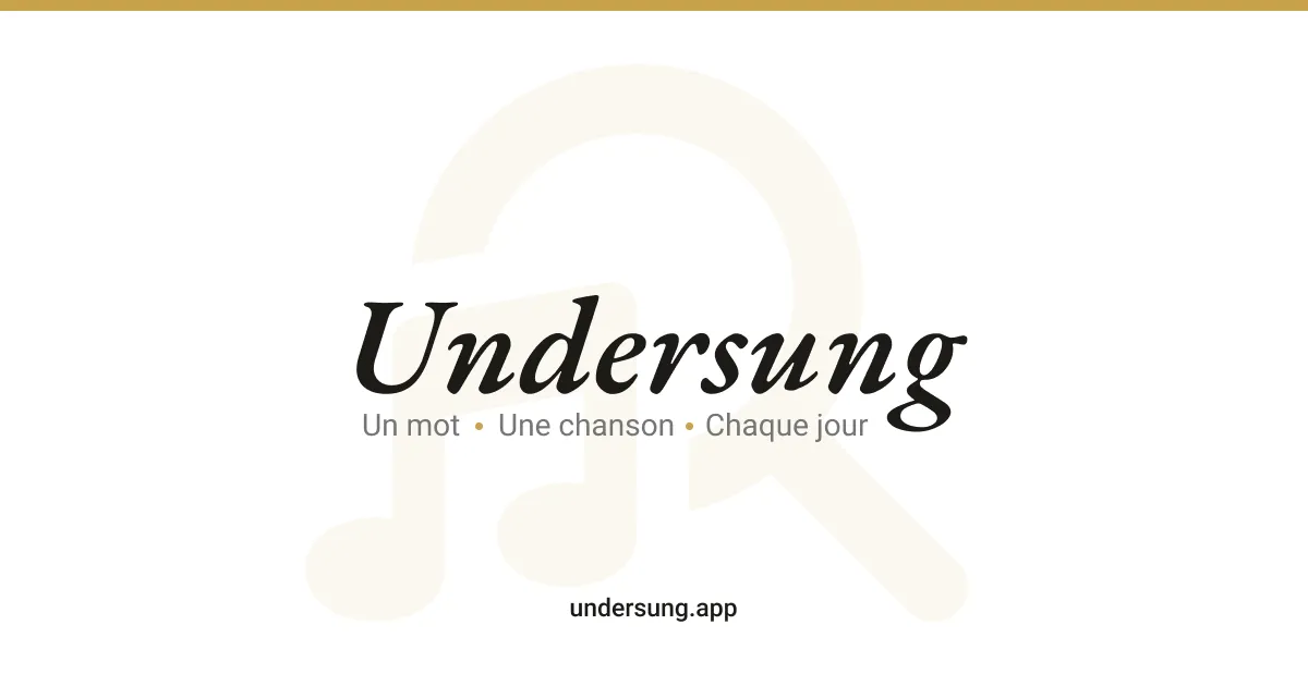 Undersung share card: un mot, une chanson, chaque jour
