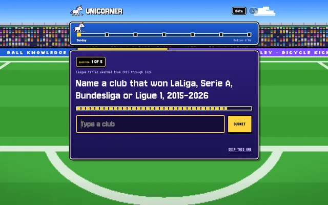 Unicorner question 1 of 5: name a club that won LaLiga, Serie A, Bundesliga or Ligue 1 from 2015 to 2026, with the countdown bar and a Type a club box