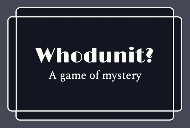 The Whodunit? title card: the game's name and the words A game of mystery on a dark case-file card