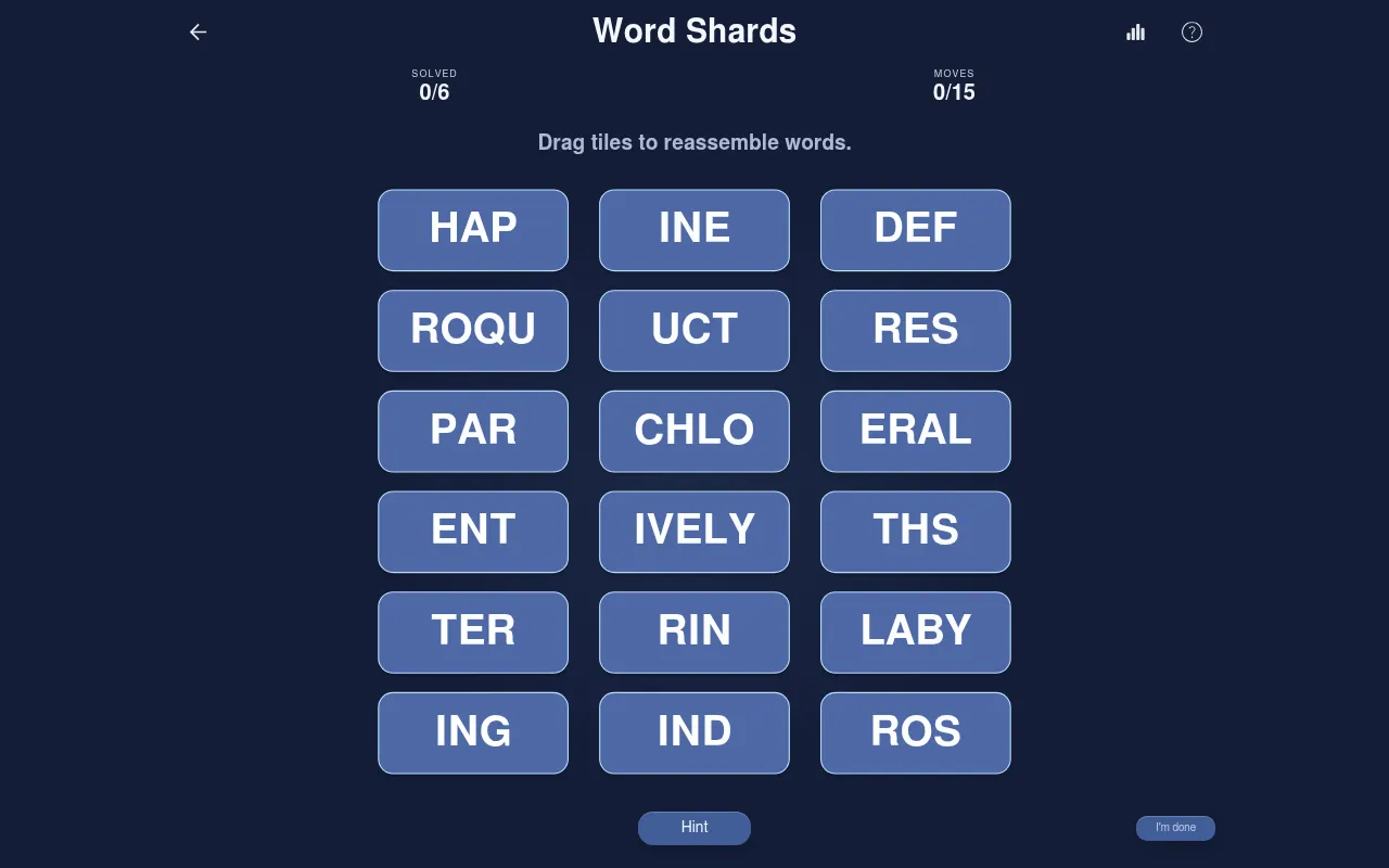 Word Shards puzzle at the start: eighteen scrambled word pieces such as HAP, ROQU, CHLO, LABY and IVELY in a three-column grid, with solved 0/6, moves 0/15 and a Hint button