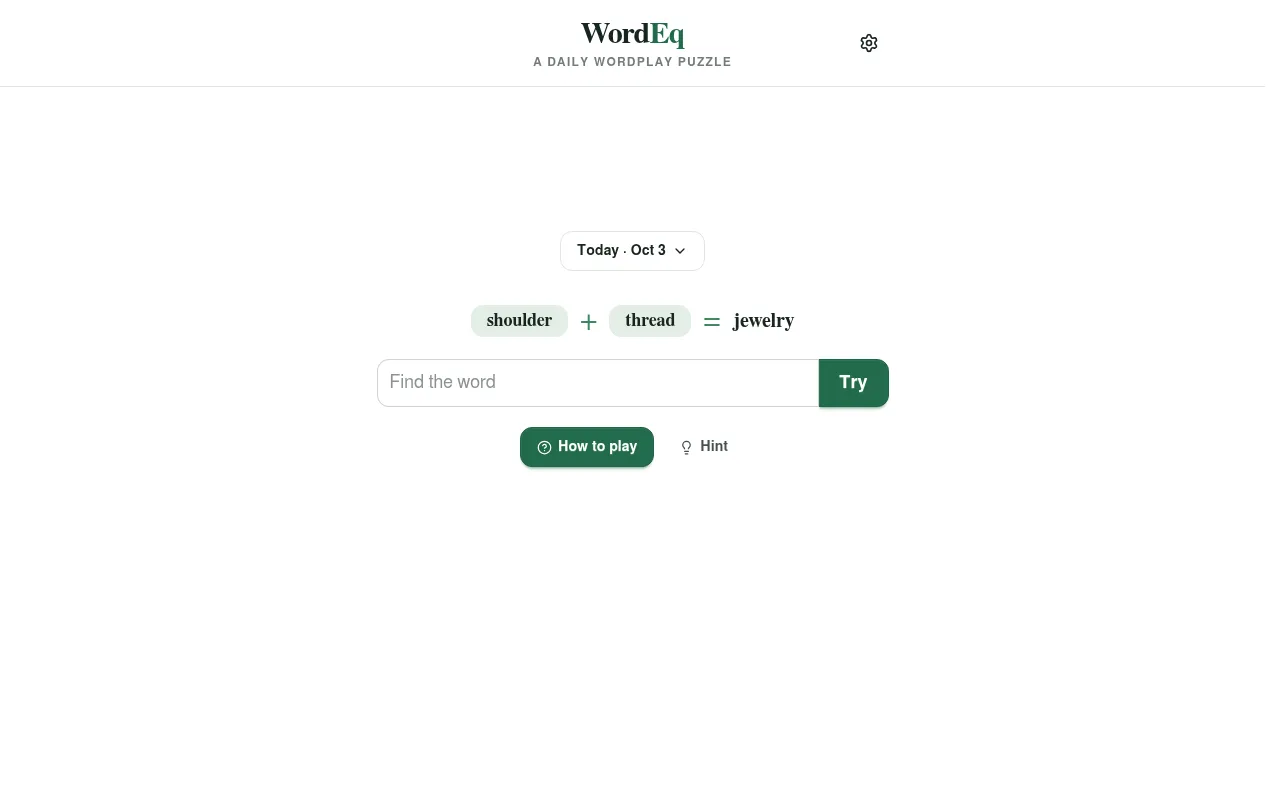 WordEq for Today, Oct 3: the equation shoulder + thread = jewelry above an answer box with Try, How to play and Hint buttons