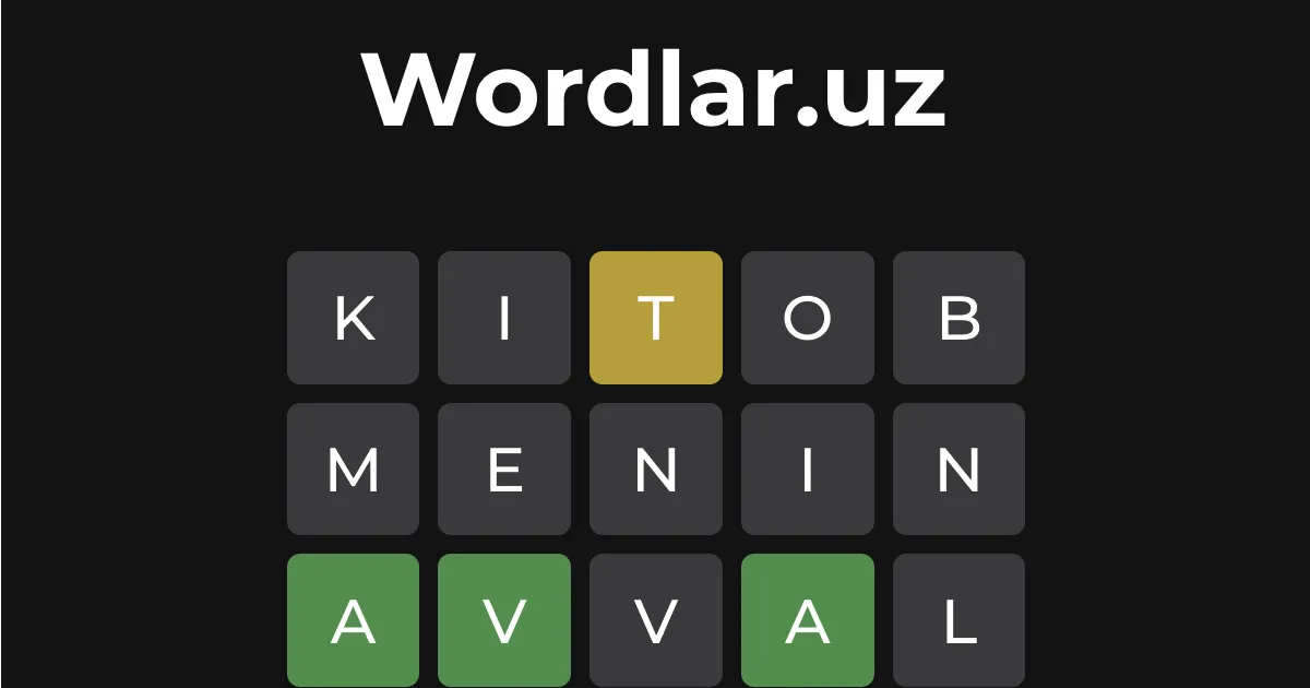 Wordlar.uz share image: a dark board with the guesses KITOB, MENIN and AVVAL in grey, yellow and green tiles