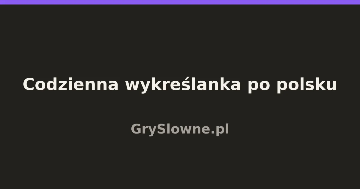 Dark title card reading Codzienna wykreślanka po polsku, GrySlowne.pl