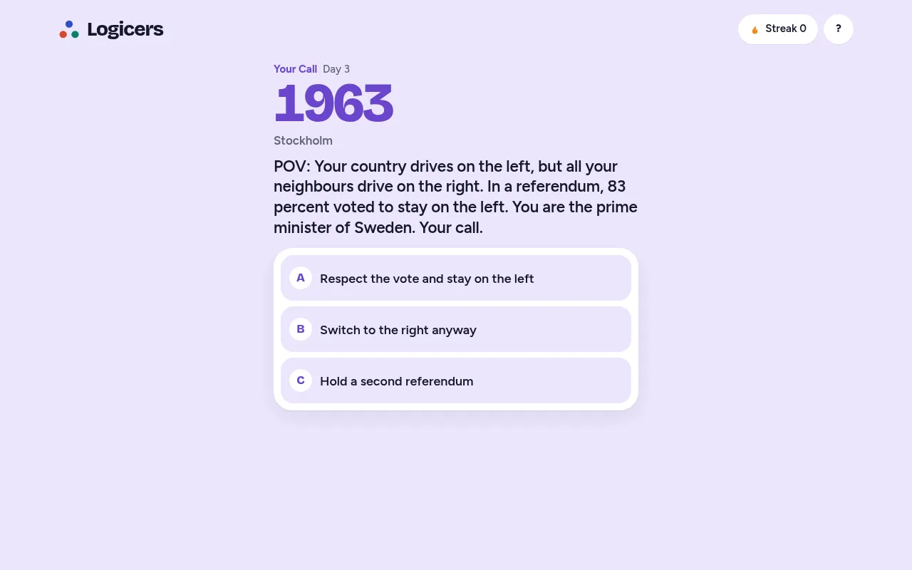 Your Call, day 3: 1963, Stockholm, Sweden's left-hand traffic referendum, with three choices: respect the vote, switch to the right anyway, or hold a second referendum