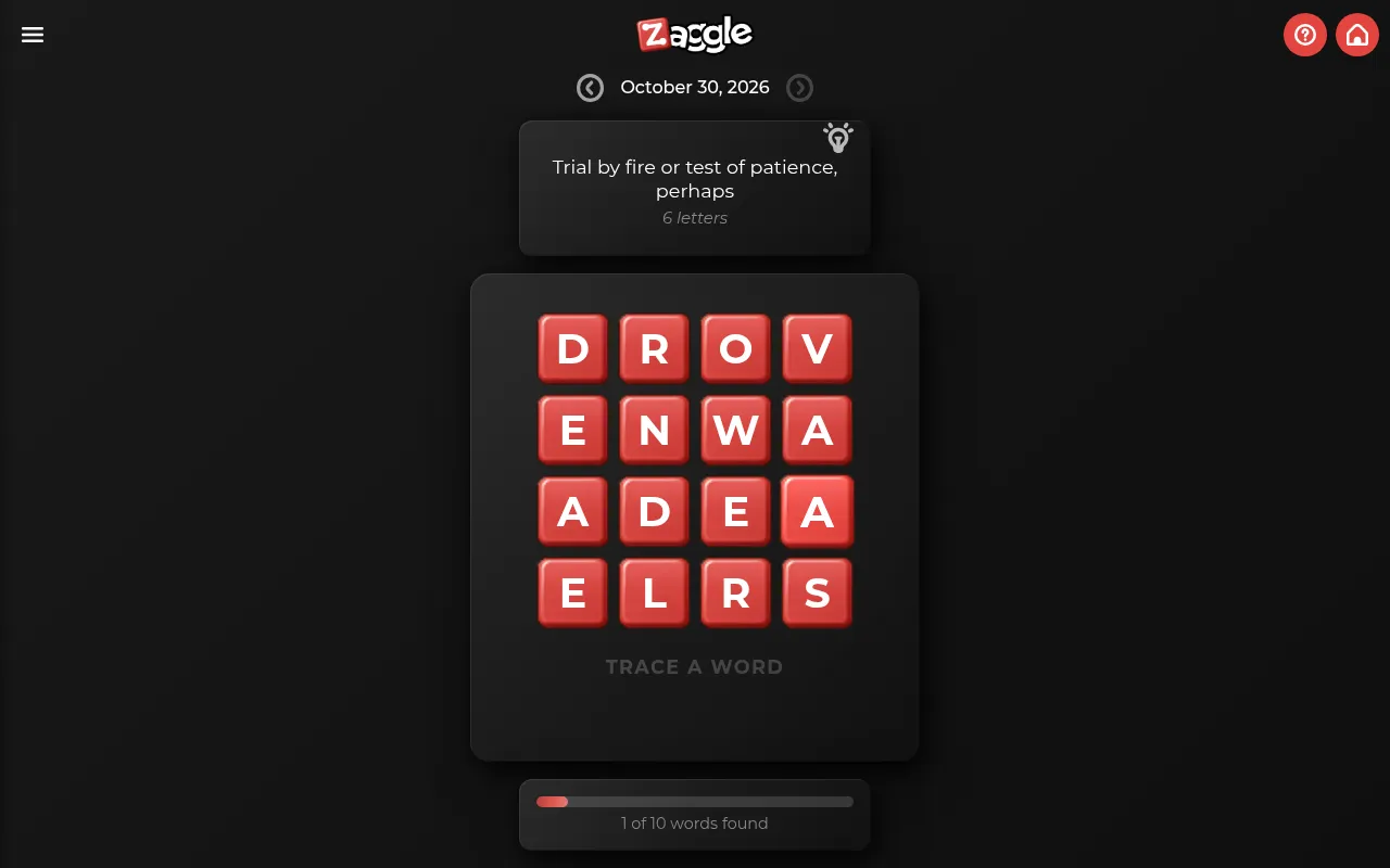 Zaggle #109 for October 30, 2026 in casual mode: a 4x4 grid of red letter tiles under the clue Trial by fire or test of patience, 6 letters, with 1 of 10 words found